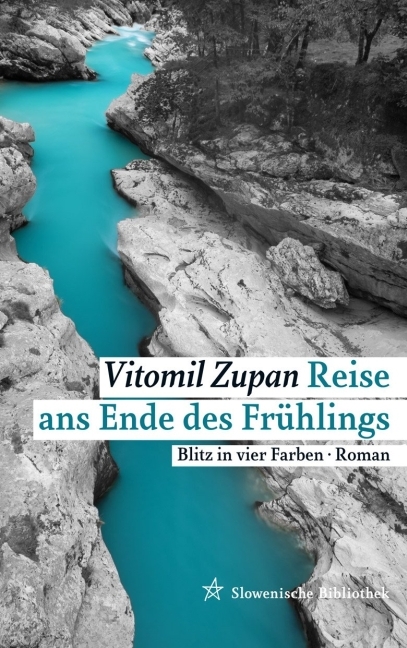 Cover: 9783854357070 | Reise ans Ende des Frühlings | Blitz in vier Farben. Roman | Zupan