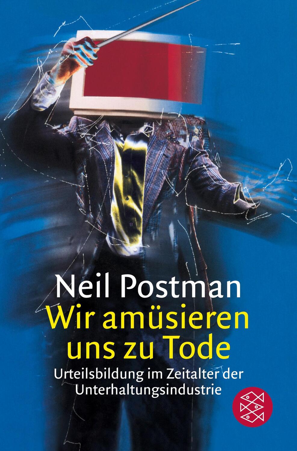 Cover: 9783596242856 | Wir amüsieren uns zu Tode | Neil Postman | Taschenbuch | Paperback