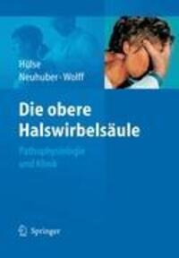 Cover: 9783540256052 | Die obere Halswirbelsäule | Pathophysiologie und Klinik | Taschenbuch