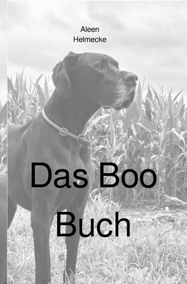 Cover: 9783818724689 | Das Boo Buch | Aus dem Leben eines besonderen Hundes. DE | Helmecke