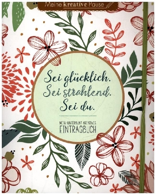 Cover: 9783963472831 | Sei glücklich. Sei strahlend. Sei du. | Buch | 64 S. | Deutsch | 2023