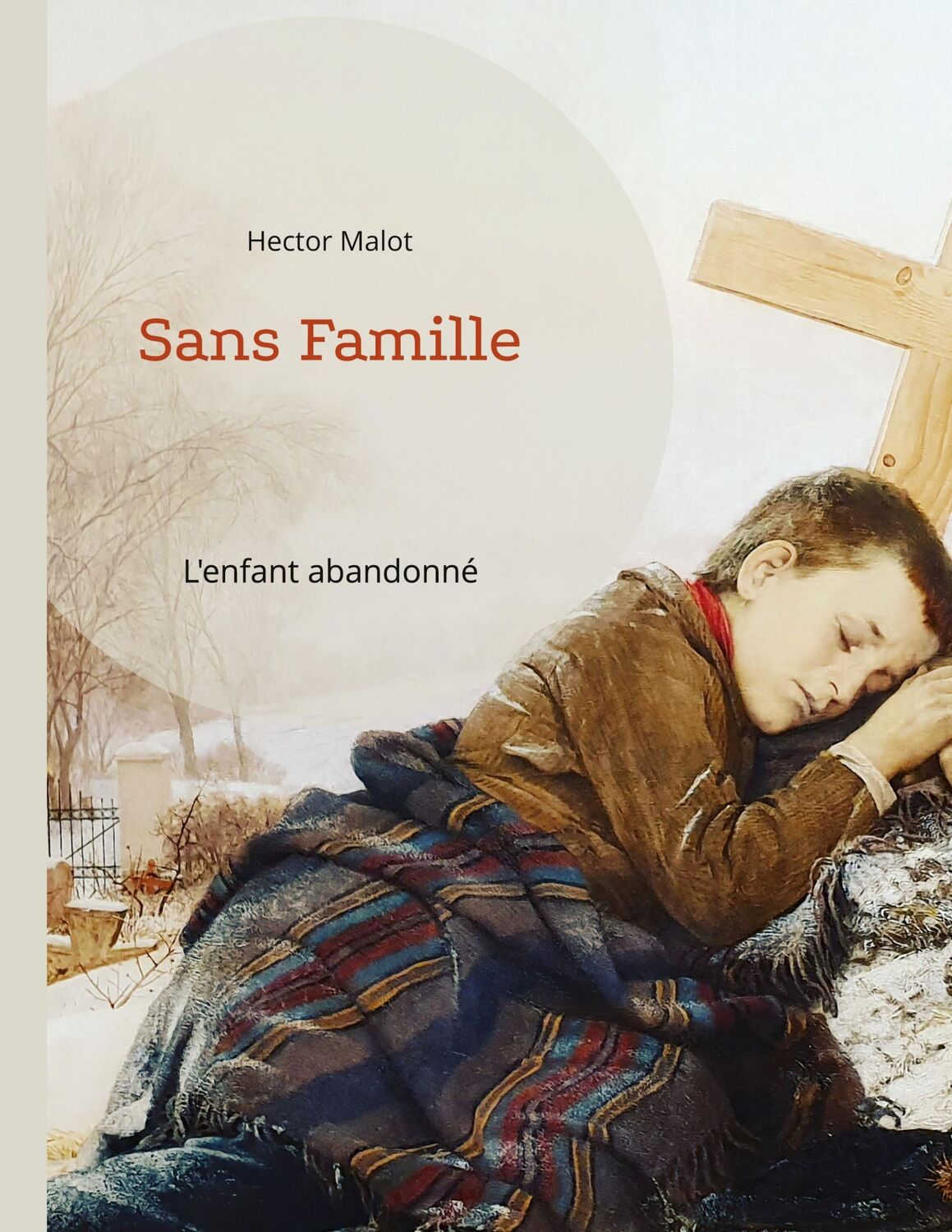 Cover: 9782322425419 | Sans Famille | L'enfant abandonné | Hector Malot | Taschenbuch | 2022