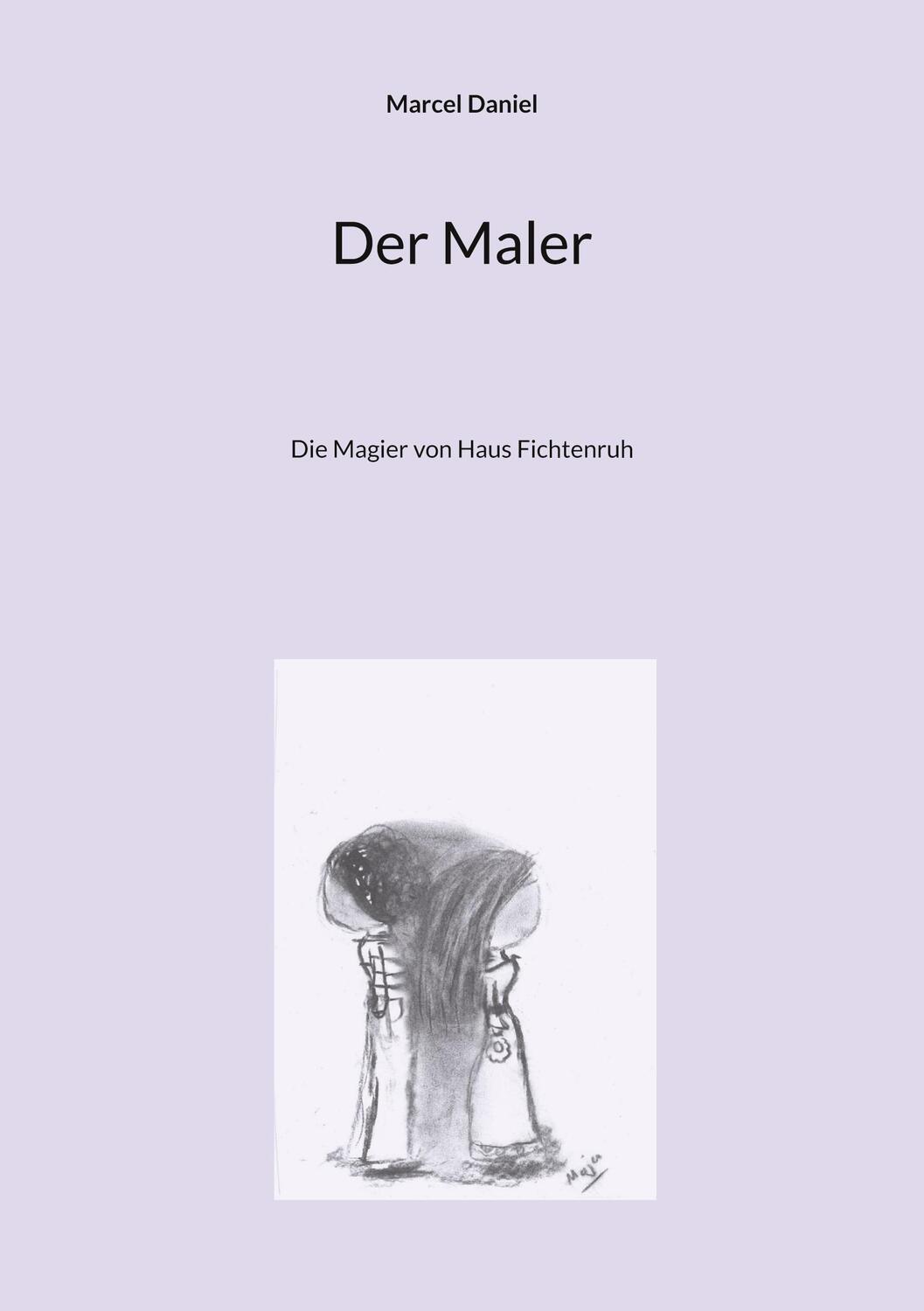 Cover: 9783759720658 | Der Maler | Die Magier von Haus Fichtenruh | Marcel Daniel | Buch