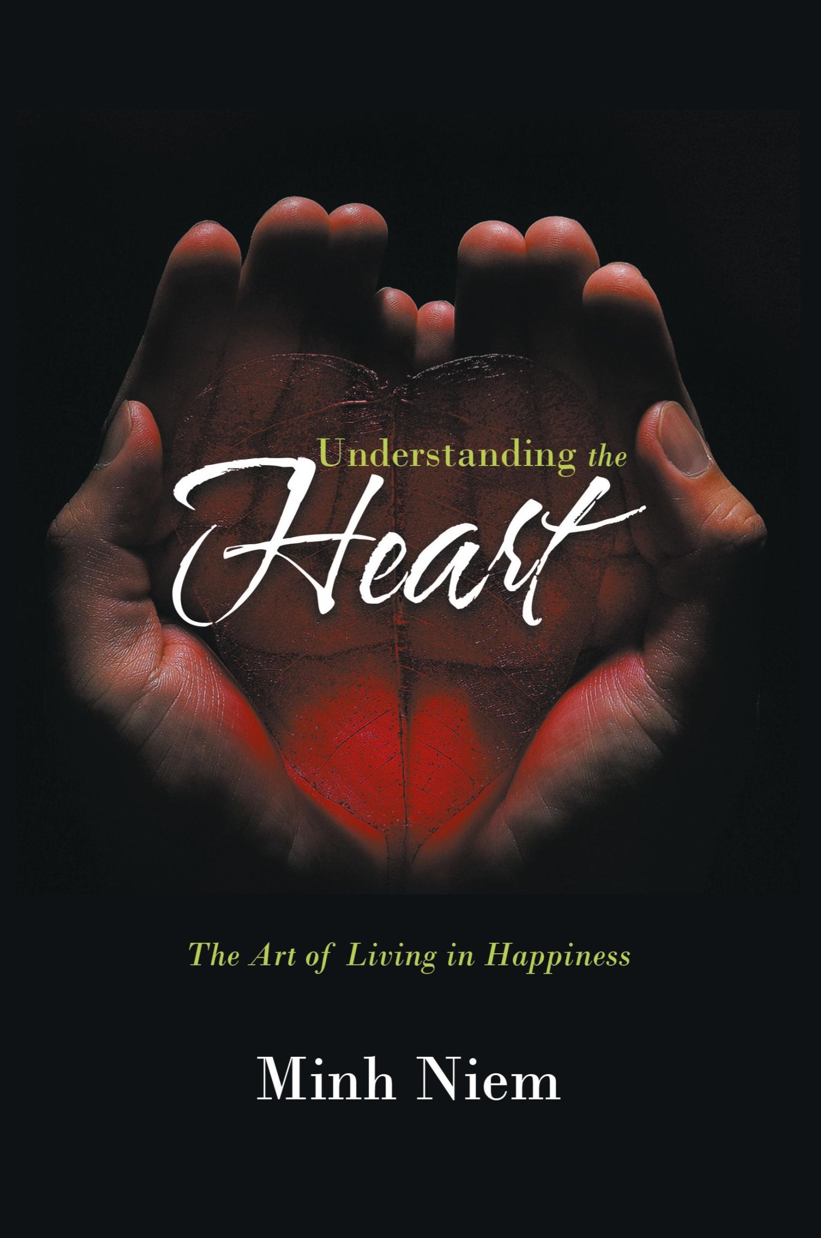 Cover: 9781467001427 | Understanding the Heart | The Art of Living in Happiness | Minh Niem