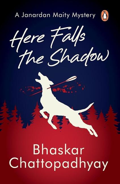 Cover: 9780143464204 | Here Falls the Shadow | A Janardan Maity Mystery | Chattopadhyay