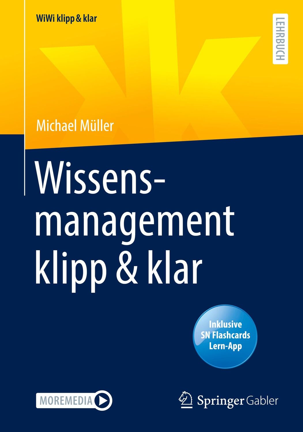 Cover: 9783658383084 | Wissensmanagement klipp &amp; klar | Michael W. M. Müller | Bundle | 2022