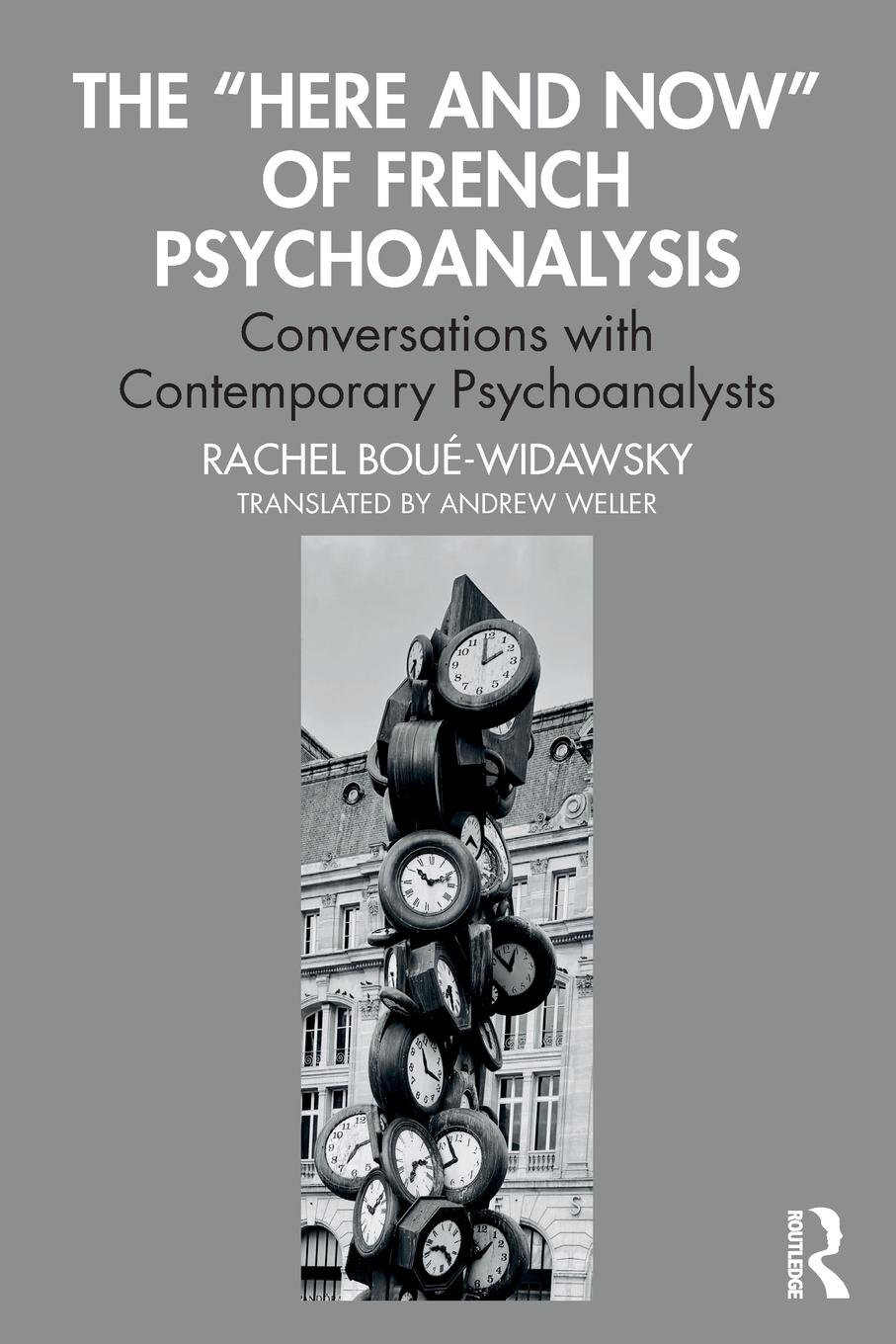 Cover: 9781032379012 | The "Here and Now" of French Psychoanalysis | Rachel Boué-Widawsky