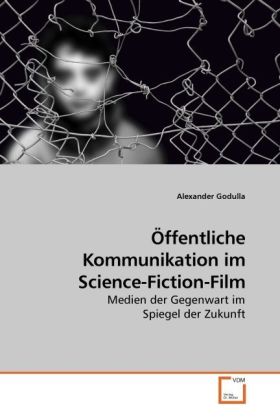 Cover: 9783639098471 | Öffentliche Kommunikation im Science-Fiction-Film | Alexander Godulla