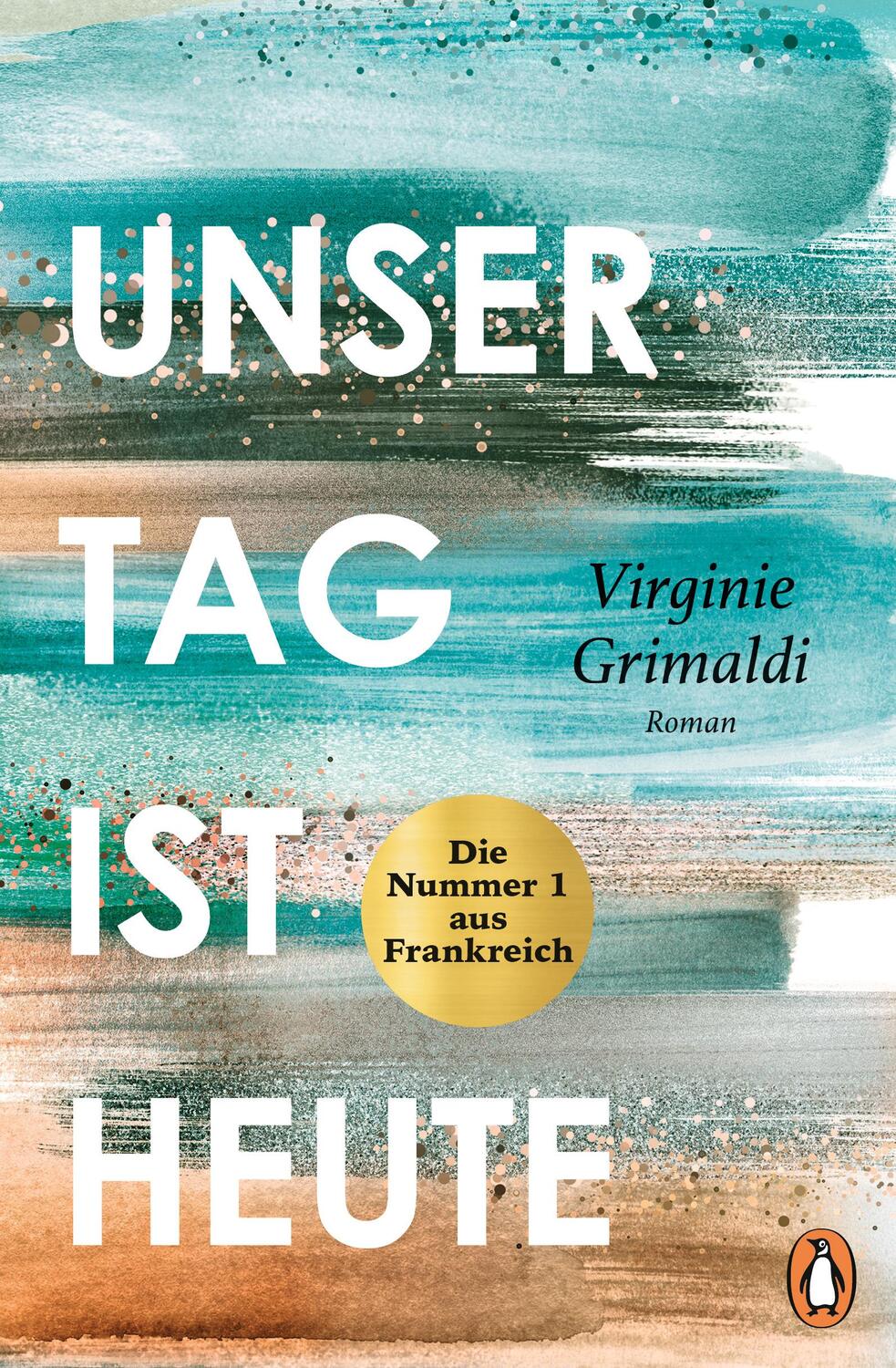 Cover: 9783328603290 | Unser Tag ist heute | Virginie Grimaldi | Taschenbuch | 336 S. | 2024