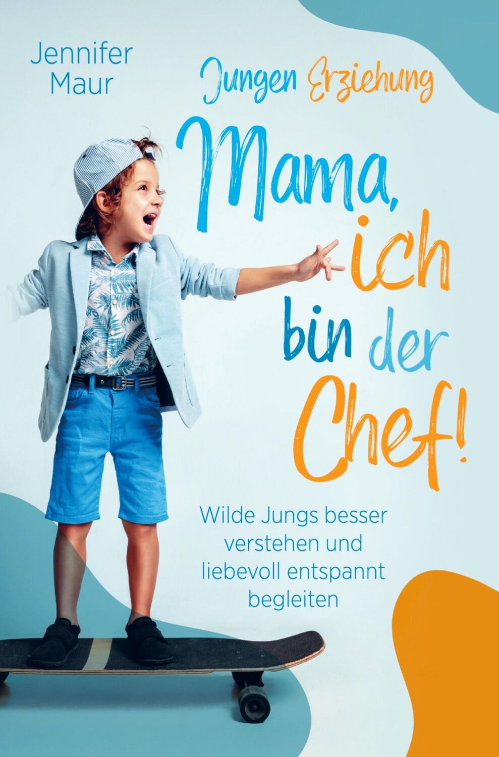 Cover: 9789403674506 | Jungen-Erziehung: Mama, ich bin der Chef! | Jennifer Maur | Buch