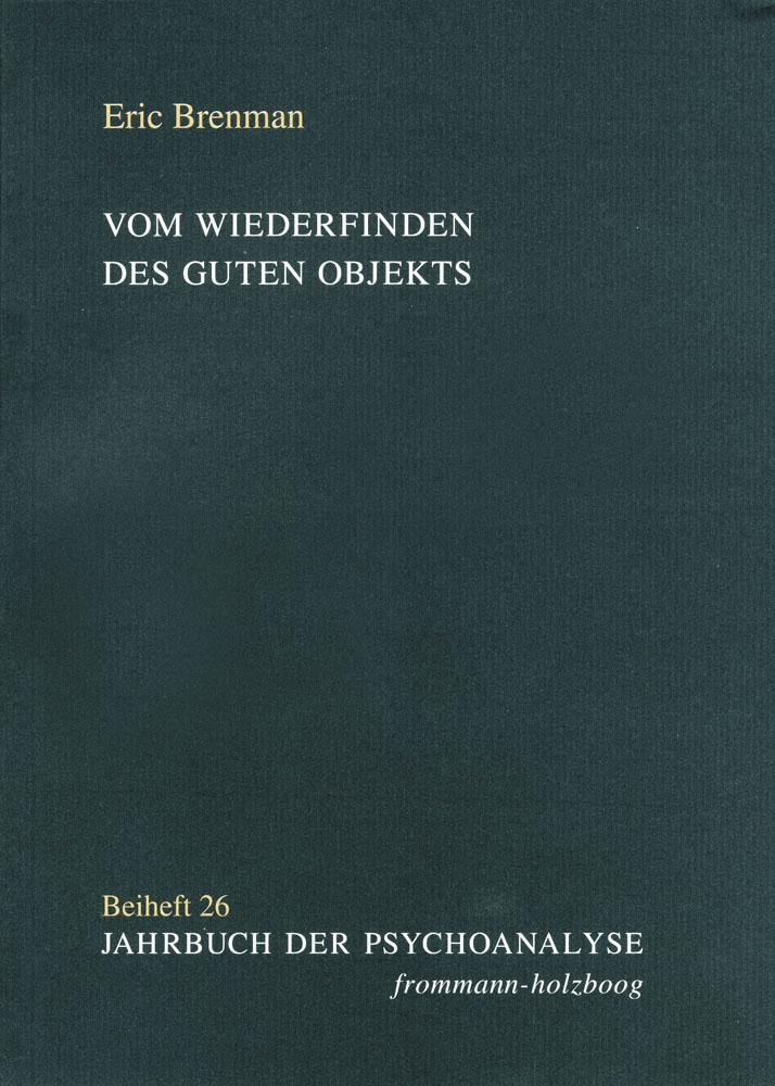 Cover: 9783772826573 | Vom Wiederfinden des guten Objekts | Eric Brenman | Taschenbuch | 2014