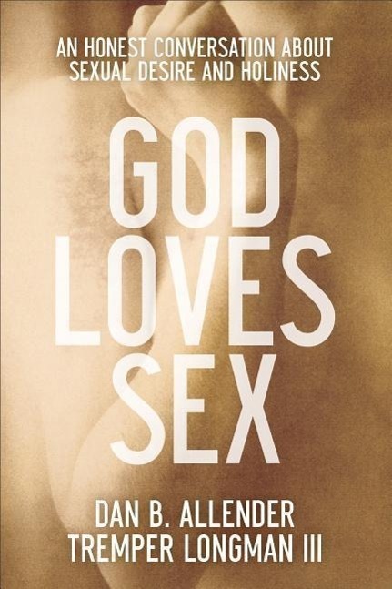 Cover: 9780801015663 | God Loves Sex | Dan B Allender (u. a.) | Taschenbuch | Englisch | 2014