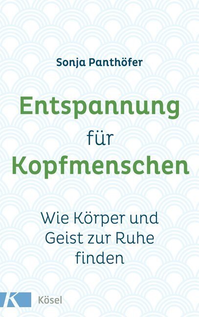 Cover: 9783466346943 | Entspannung für Kopfmenschen | Wie Körper und Geist zur Ruhe finden