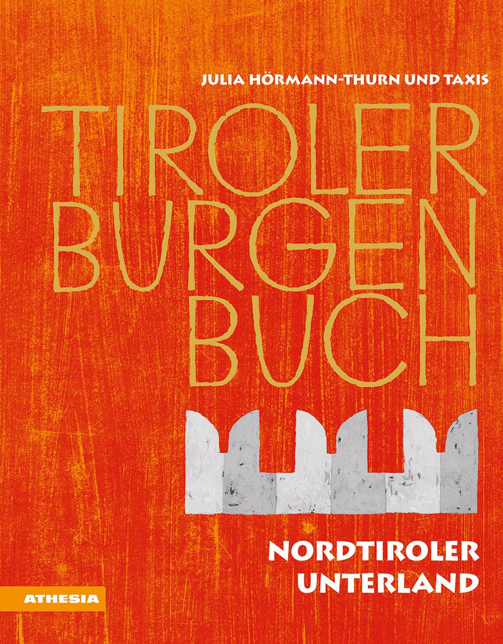 Cover: 9788868393588 | Tiroler Burgenbuch | Nordtiroler Unterland | Buch | Schuber | 352 S.