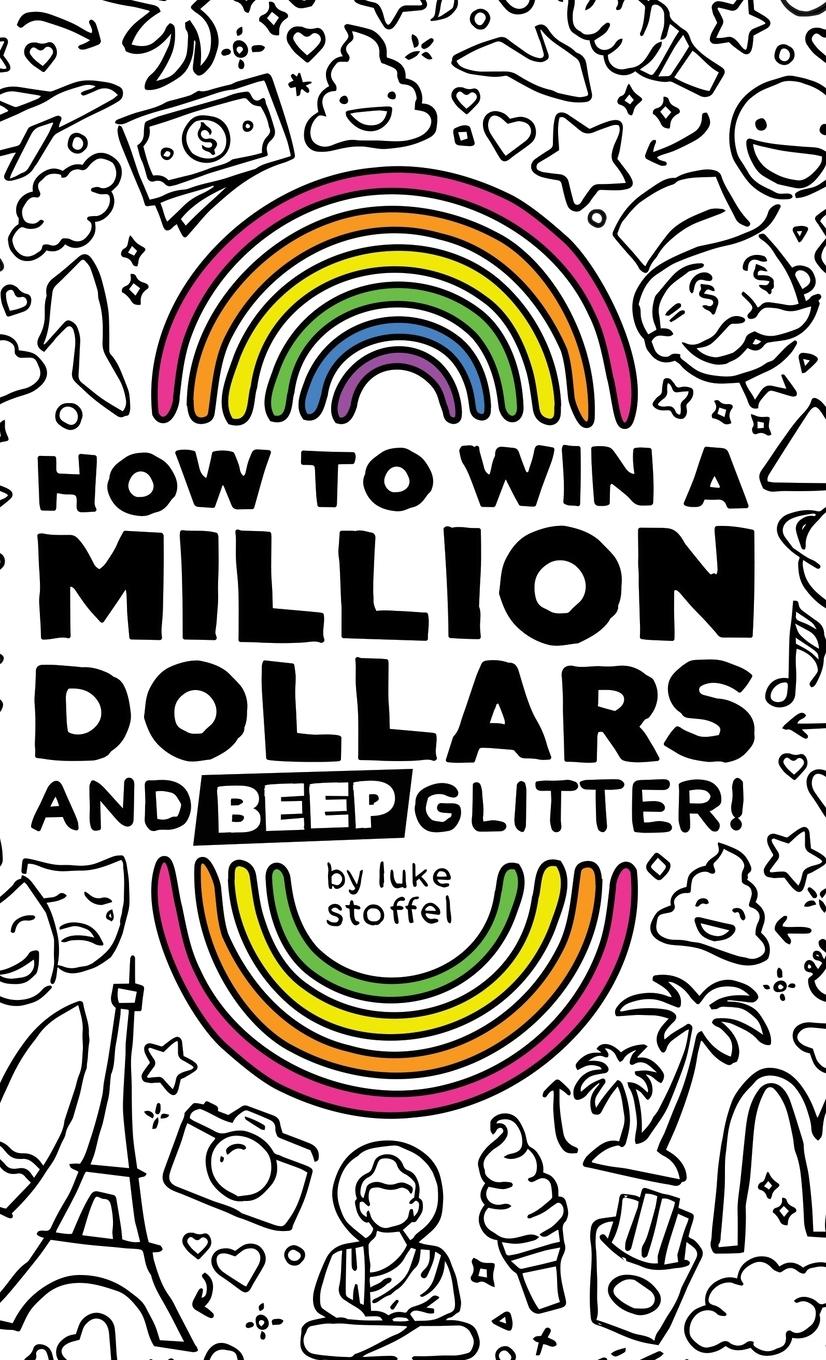 Cover: 9798991798709 | How To Win a Million Dollars and BEEP Glitter! | Luke Stoffel | Buch