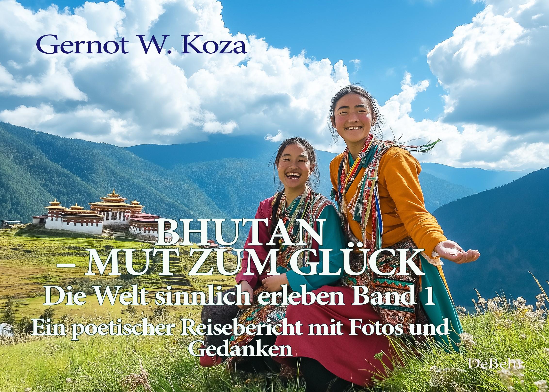 Cover: 9783987273094 | Bhutan - Mut zum Glück - Die Welt sinnlich erleben Band 1 - Ein...