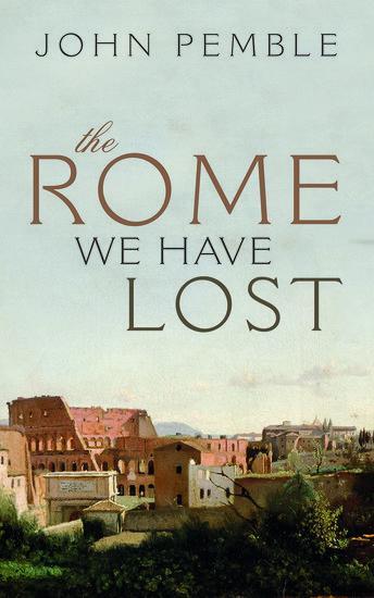 Cover: 9780198803966 | The Rome We Have Lost | John Pemble | Buch | Gebunden | Englisch