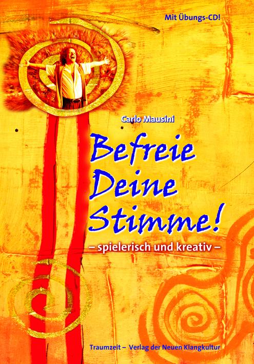 Cover: 9783933825919 | Befreie Deine Stimme | Spielerisch und kreativ | Carlo Mausini | Buch