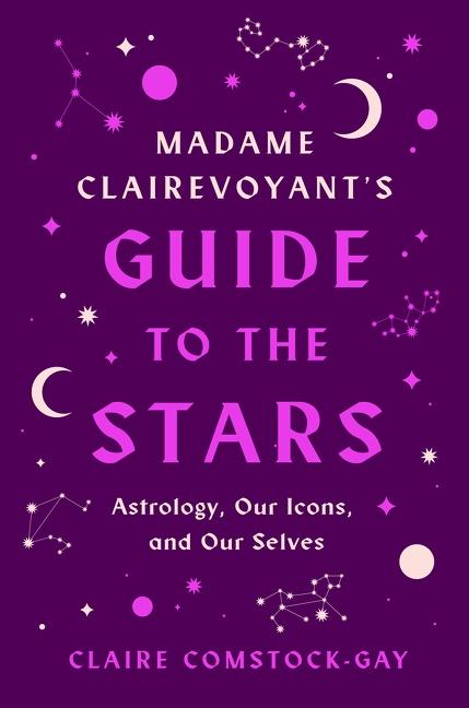 Cover: 9780063264472 | Madame Clairevoyant's Guide to the Stars | Claire Comstock-Gay | Buch