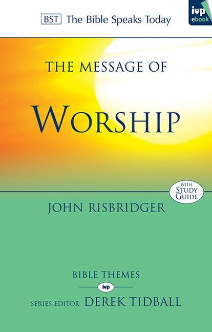 Cover: 9781783592968 | The Message of Worship | John Risbridger | Taschenbuch | Englisch