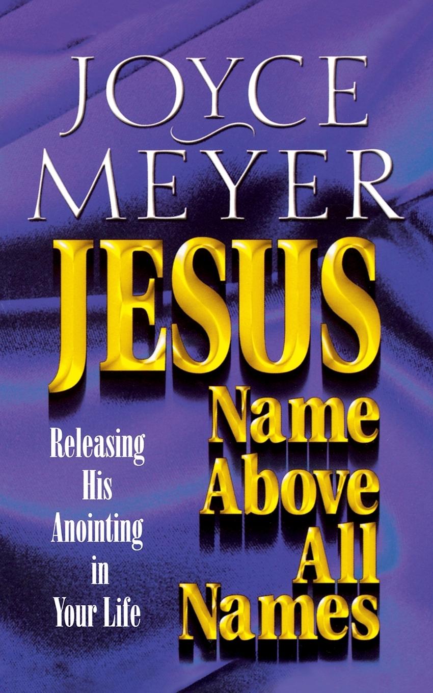 Cover: 9780446691161 | Jesus--Name Above All Names | Releasing His Anointing in Your Life