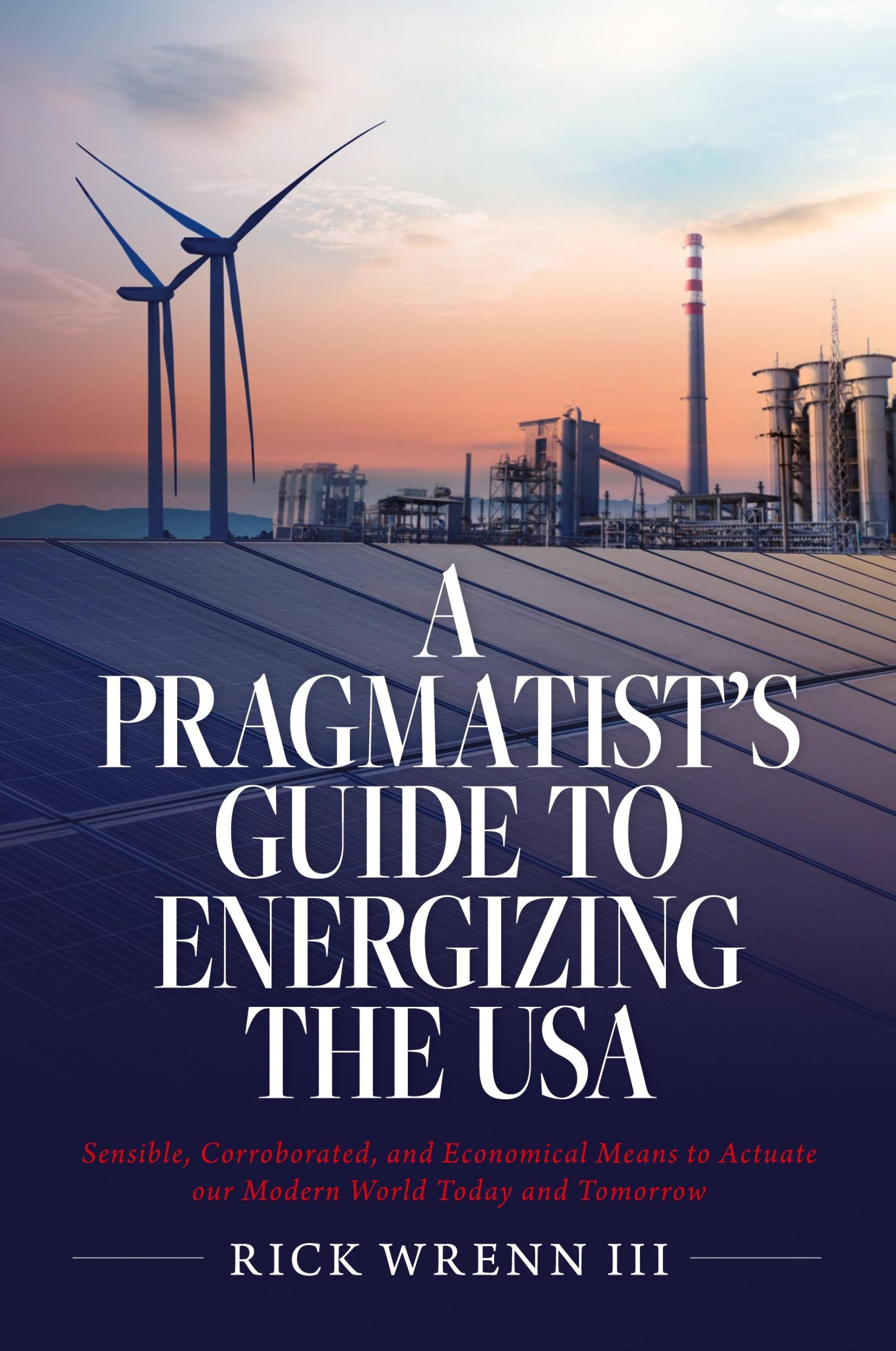 Cover: 9798822954786 | A Pragmatist's Guide to Energizing the USA | Rick Wrenn III | Buch