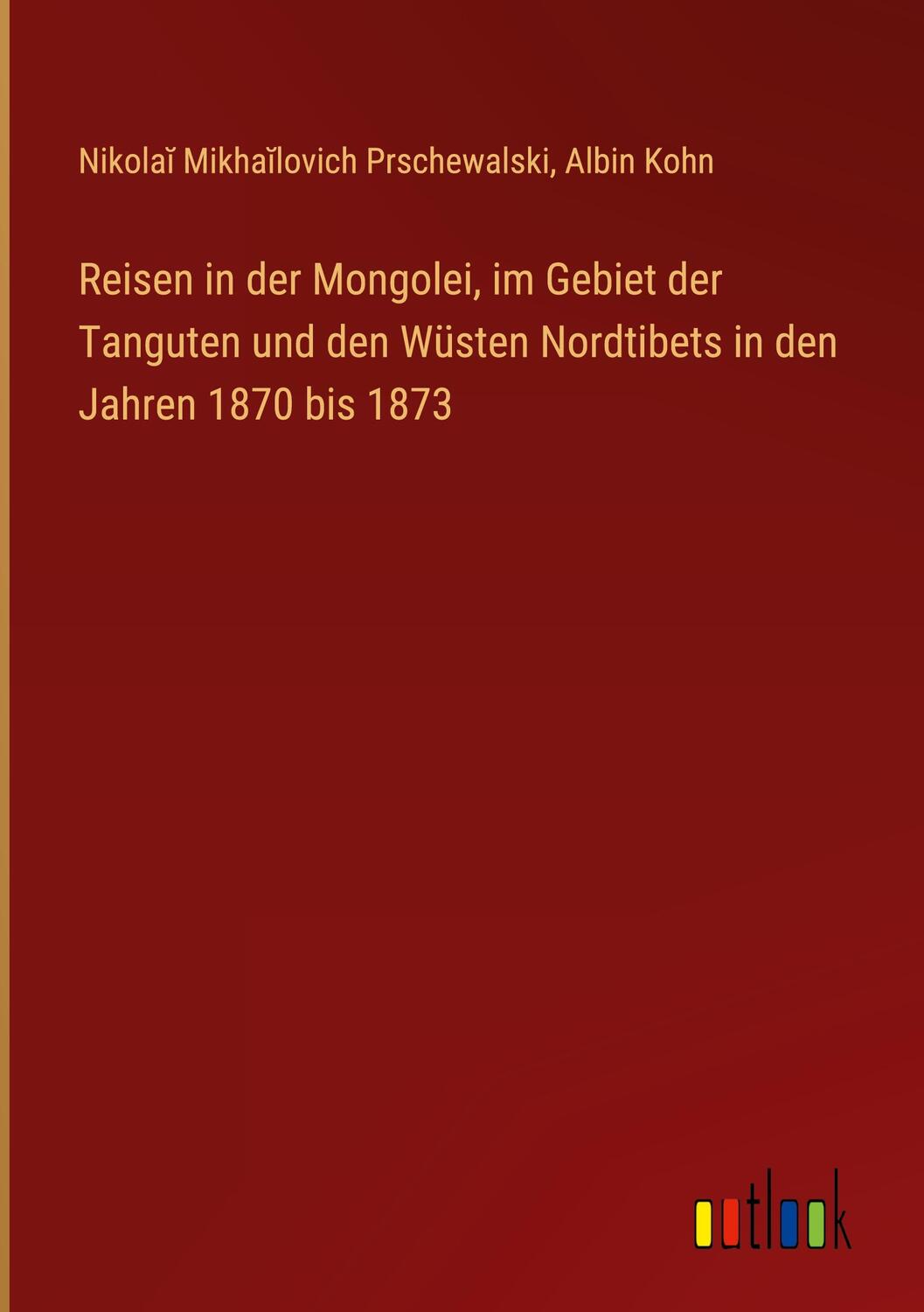 Cover: 9783368668754 | Reisen in der Mongolei, im Gebiet der Tanguten und den Wüsten...