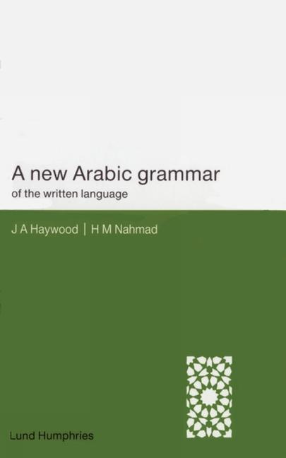 Cover: 9780853315858 | A New Arabic Grammar of the Written Language | H M Nahmad (u. a.)