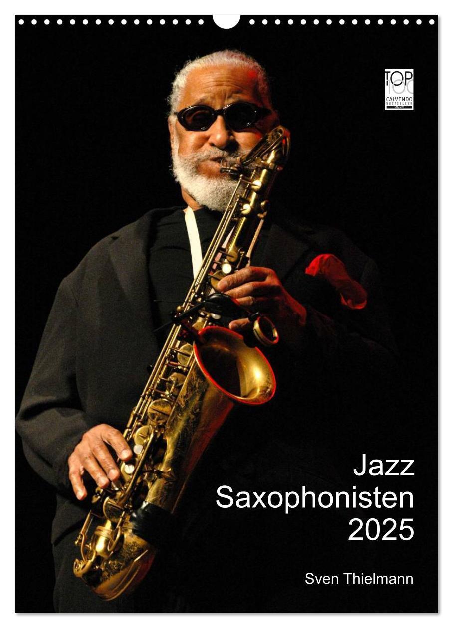 Cover: 9783457062418 | Jazz Saxophonisten 2025 (Wandkalender 2025 DIN A3 hoch), CALVENDO...