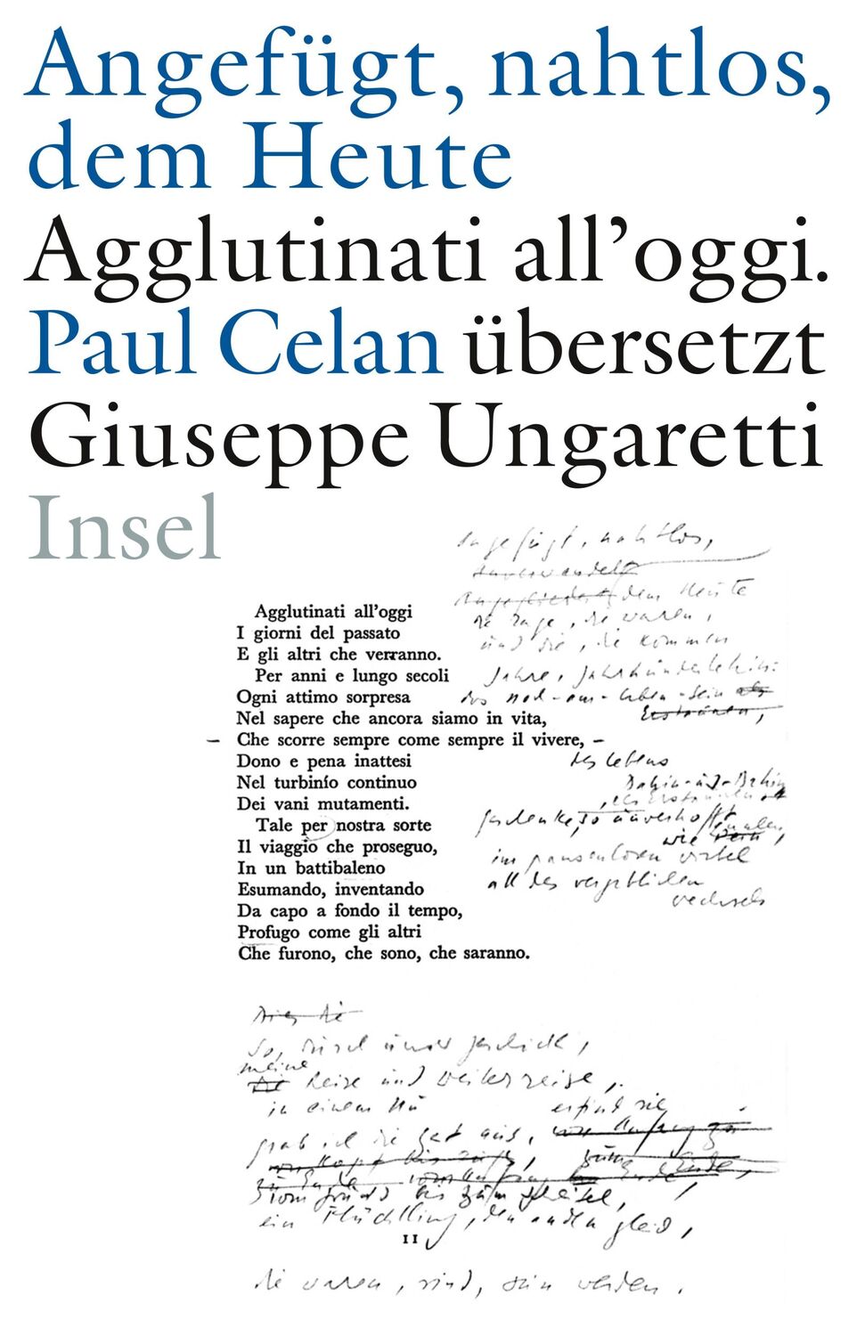 Cover: 9783458172970 | »Angefügt, nahtlos, dem Heute« / »Agglutinati all'oggi«. Paul Celan...