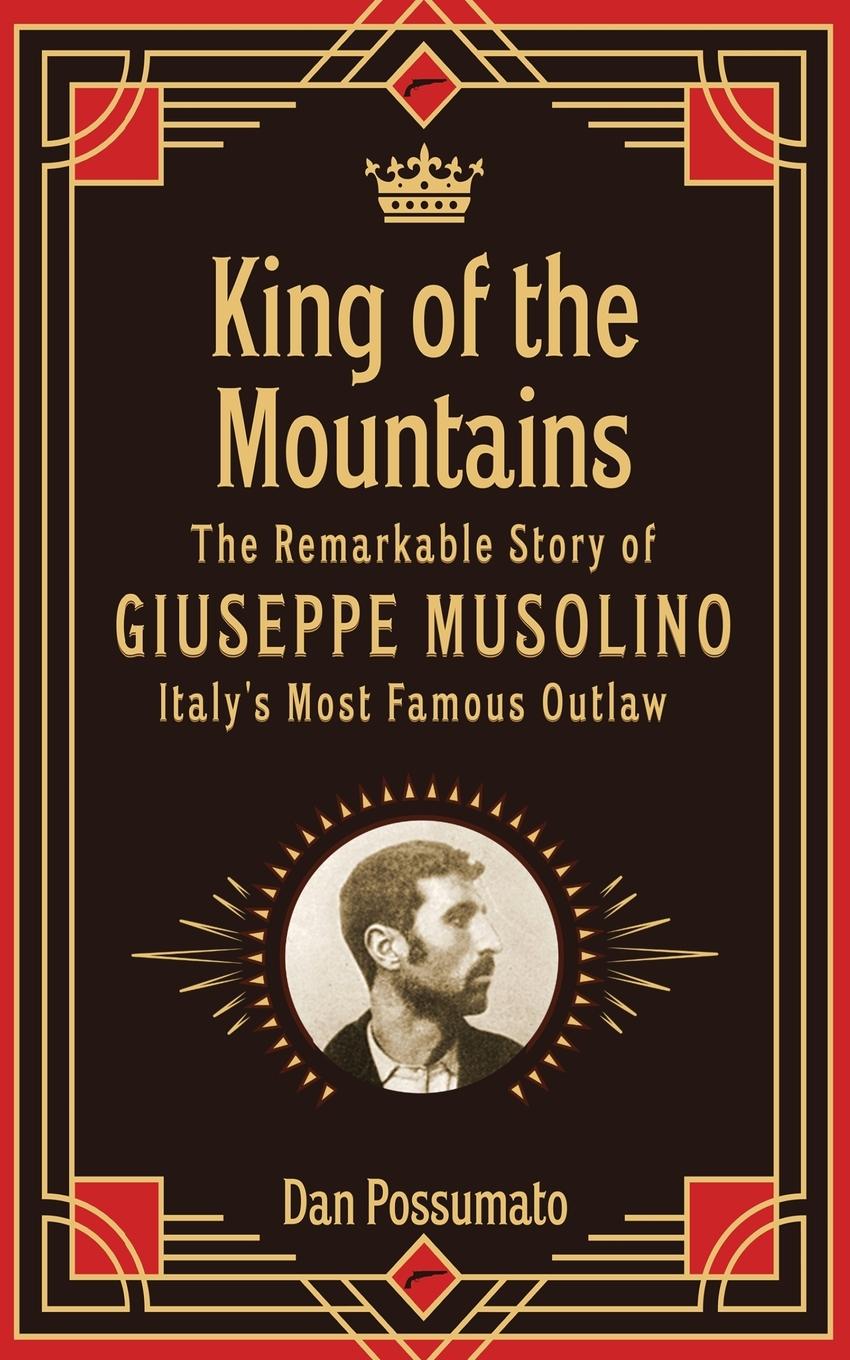 Cover: 9780991616923 | King of the Mountains, The Remarkable Story of Giuseppe Musolino,...