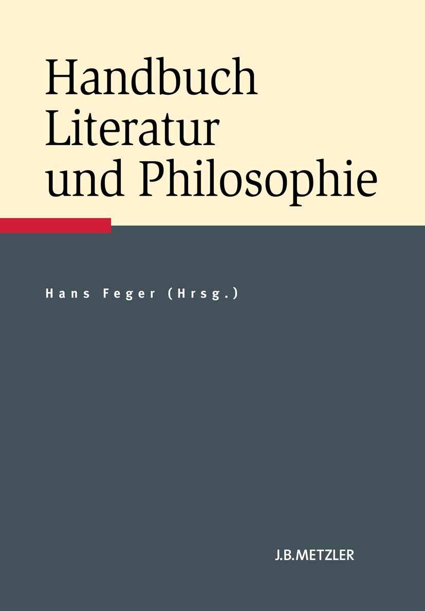 Cover: 9783476022530 | Handbuch Literatur und Philosophie | Hans Feger | Buch | xi | Deutsch