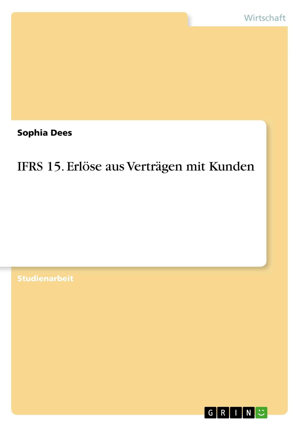 Cover: 9783346153043 | IFRS 15. Erlöse aus Verträgen mit Kunden | Sophia Dees | Taschenbuch