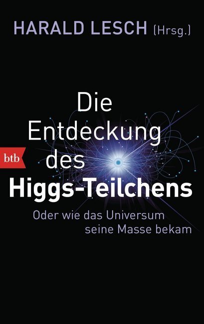 Cover: 9783442749683 | Die Entdeckung des Higgs-Teilchens | Harald Lesch | Taschenbuch | 2015