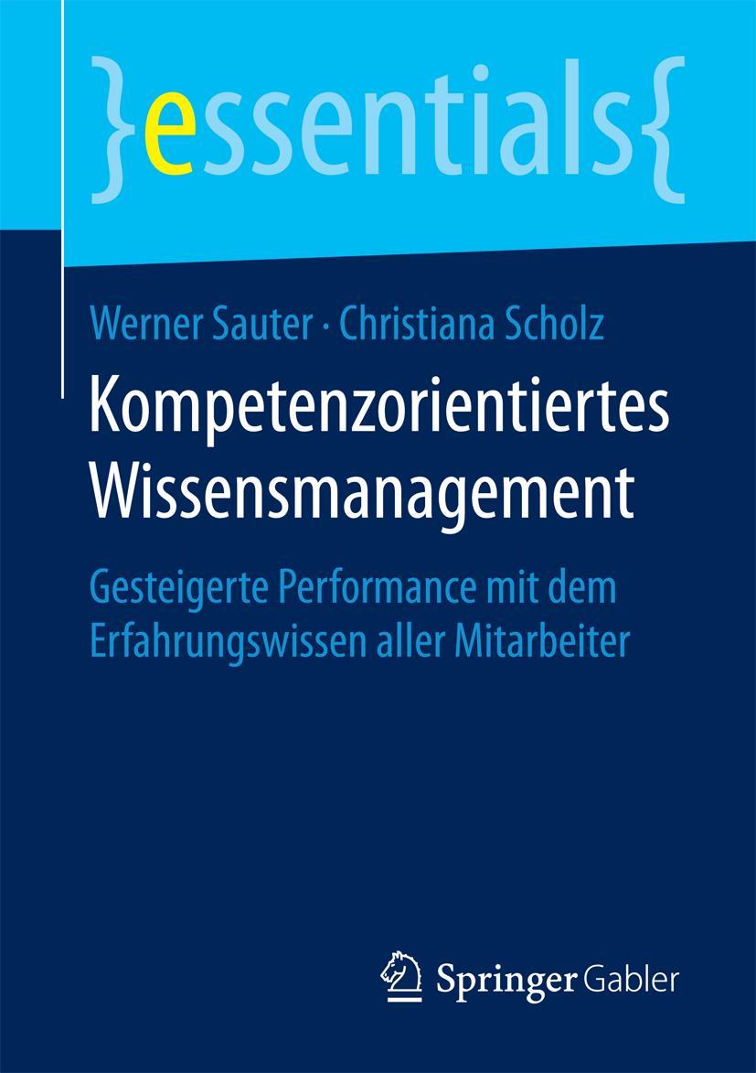 Cover: 9783658105341 | Kompetenzorientiertes Wissensmanagement | Christiana Scholz (u. a.)