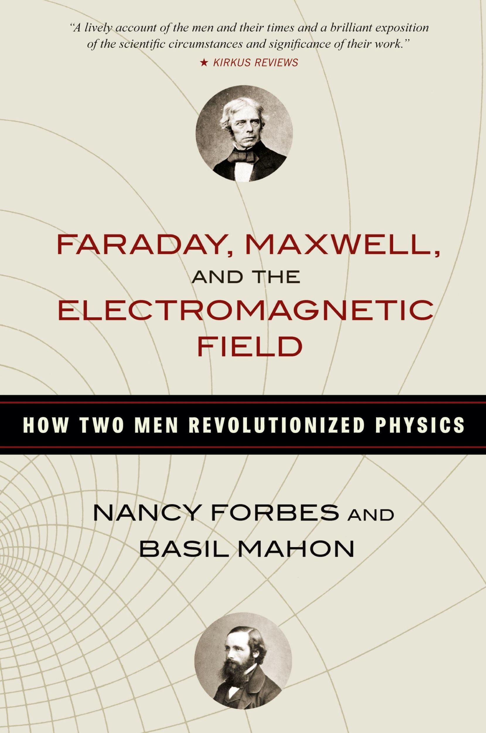 Cover: 9781633886070 | Faraday, Maxwell, and the Electromagnetic Field | Nancy Forbes (u. a.)