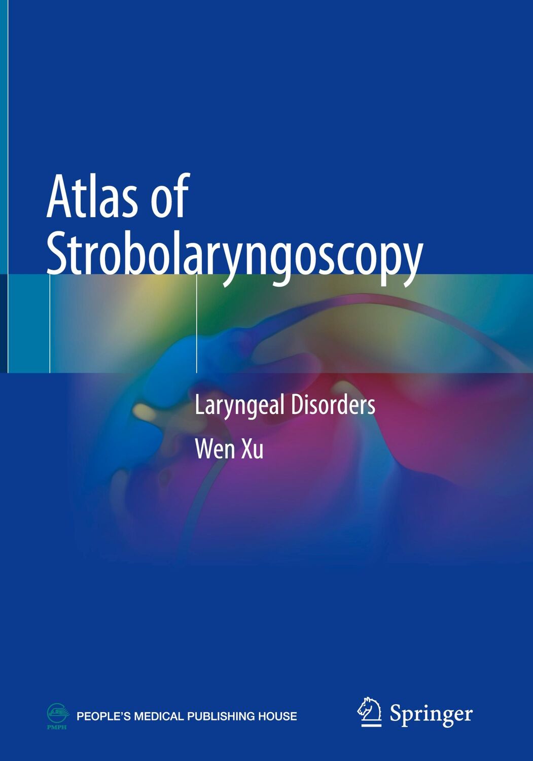 Cover: 9789811364075 | Atlas of Strobolaryngoscopy | Laryngeal Disorders | Wen Xu | Buch | x