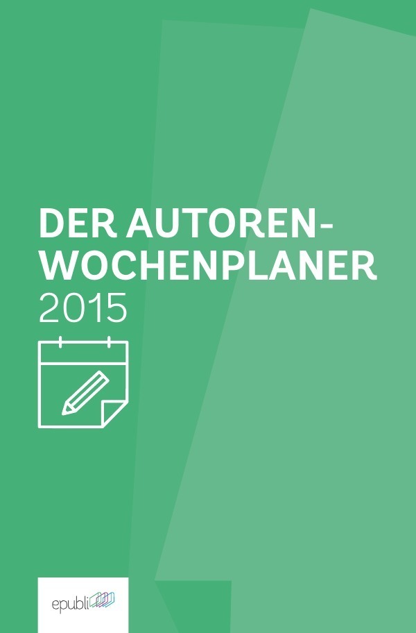 Cover: 9783737520928 | Der Autoren-Wochenplaner 2015 | epubli GmbH | Taschenbuch | 108 S.