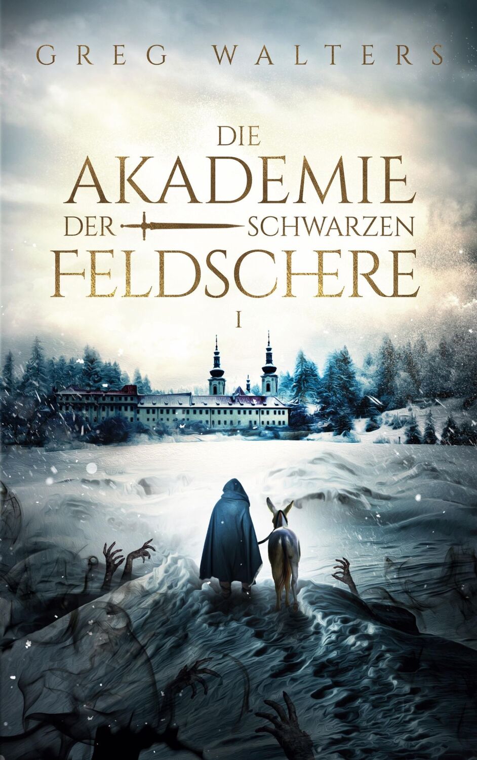 Cover: 9783759787446 | Die Akademie der schwarzen Feldschere | Greg Walters | Taschenbuch