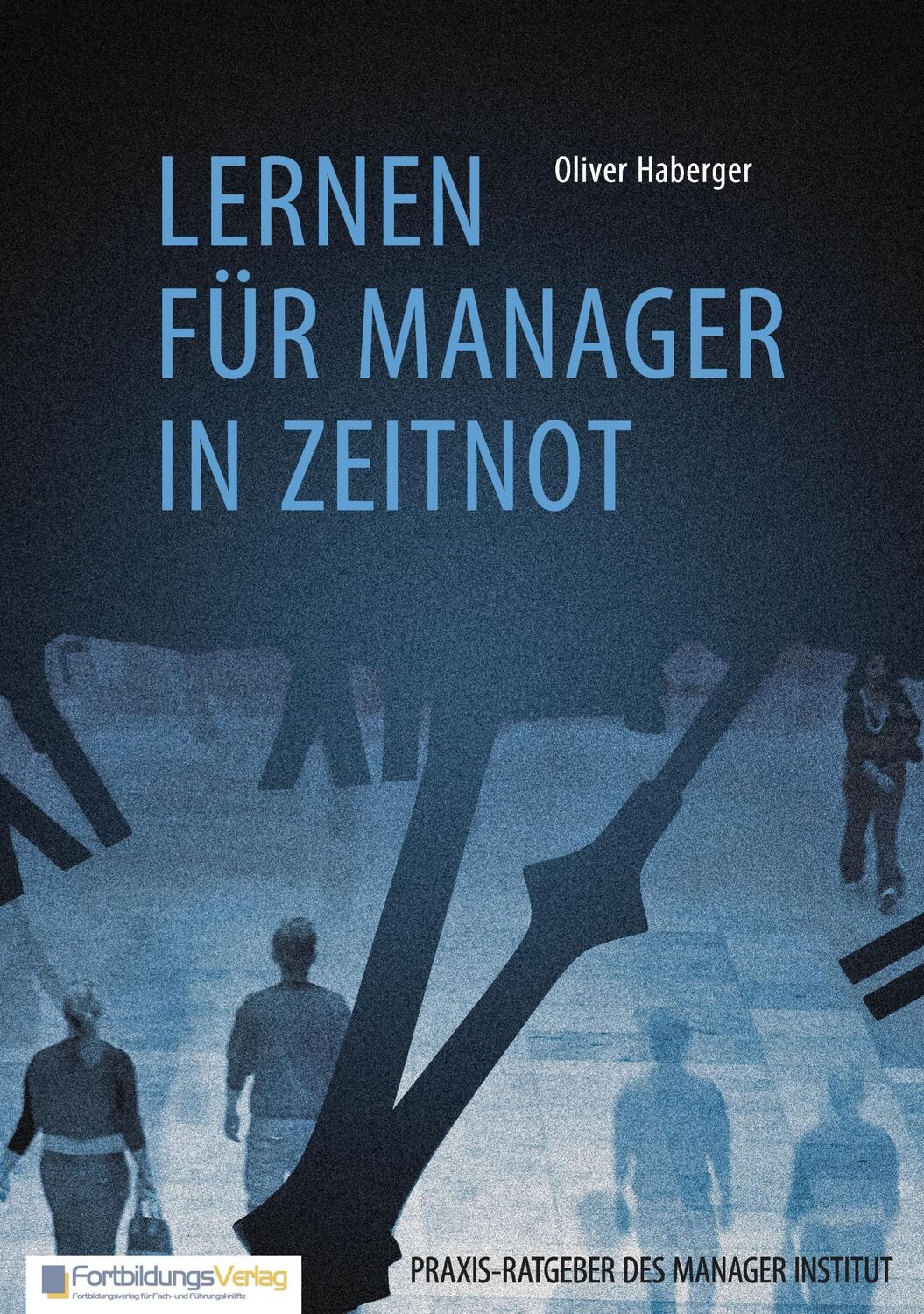 Cover: 9783735720795 | Lernen für Manager in Zeitnot | Oliver Haberger | Taschenbuch | 64 S.