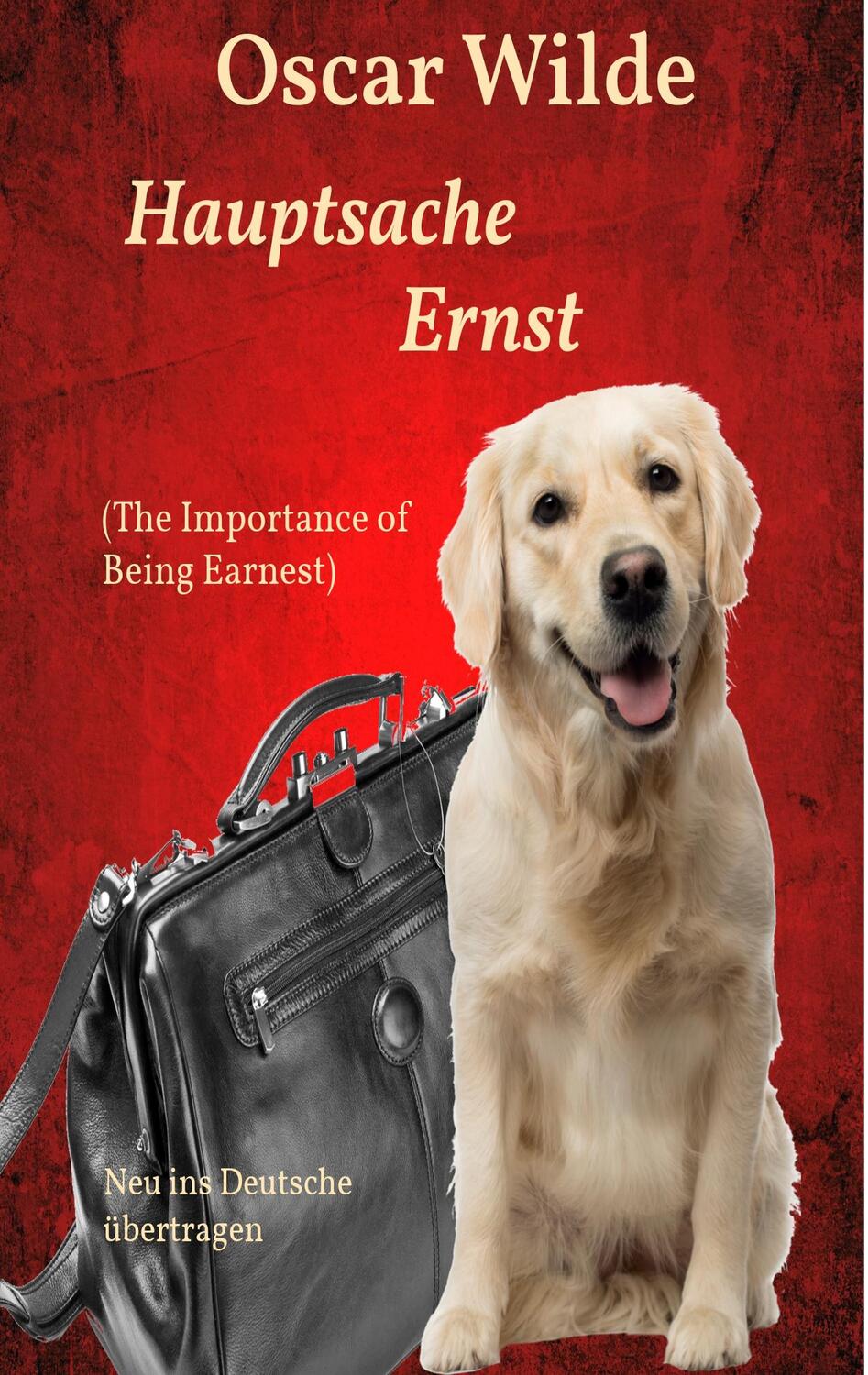 Cover: 9783746037103 | Hauptsache Ernst (The Importance of Being Earnest) | Oscar Wilde