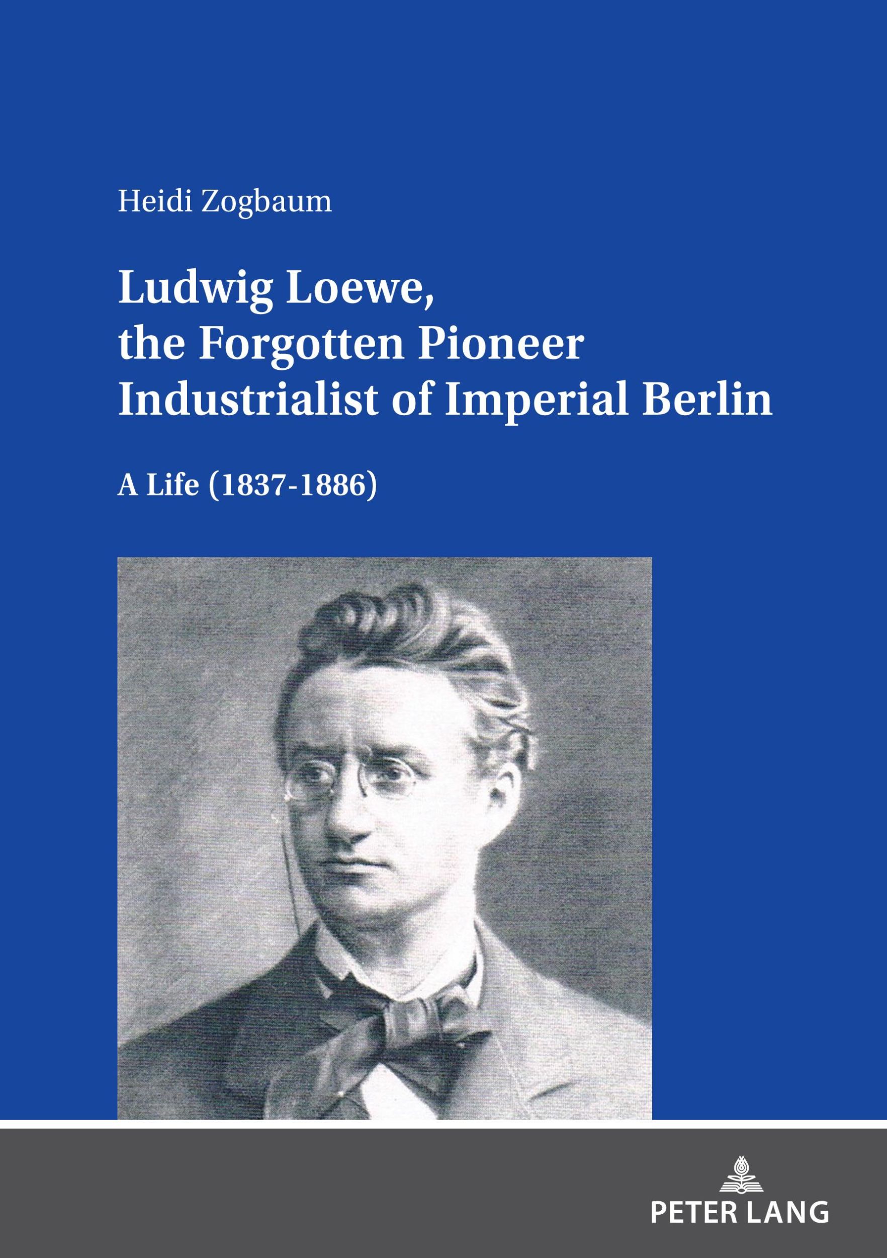 Cover: 9783631904886 | Ludwig Loewe, the Forgotten Pioneer Industrialist of Imperial Berlin