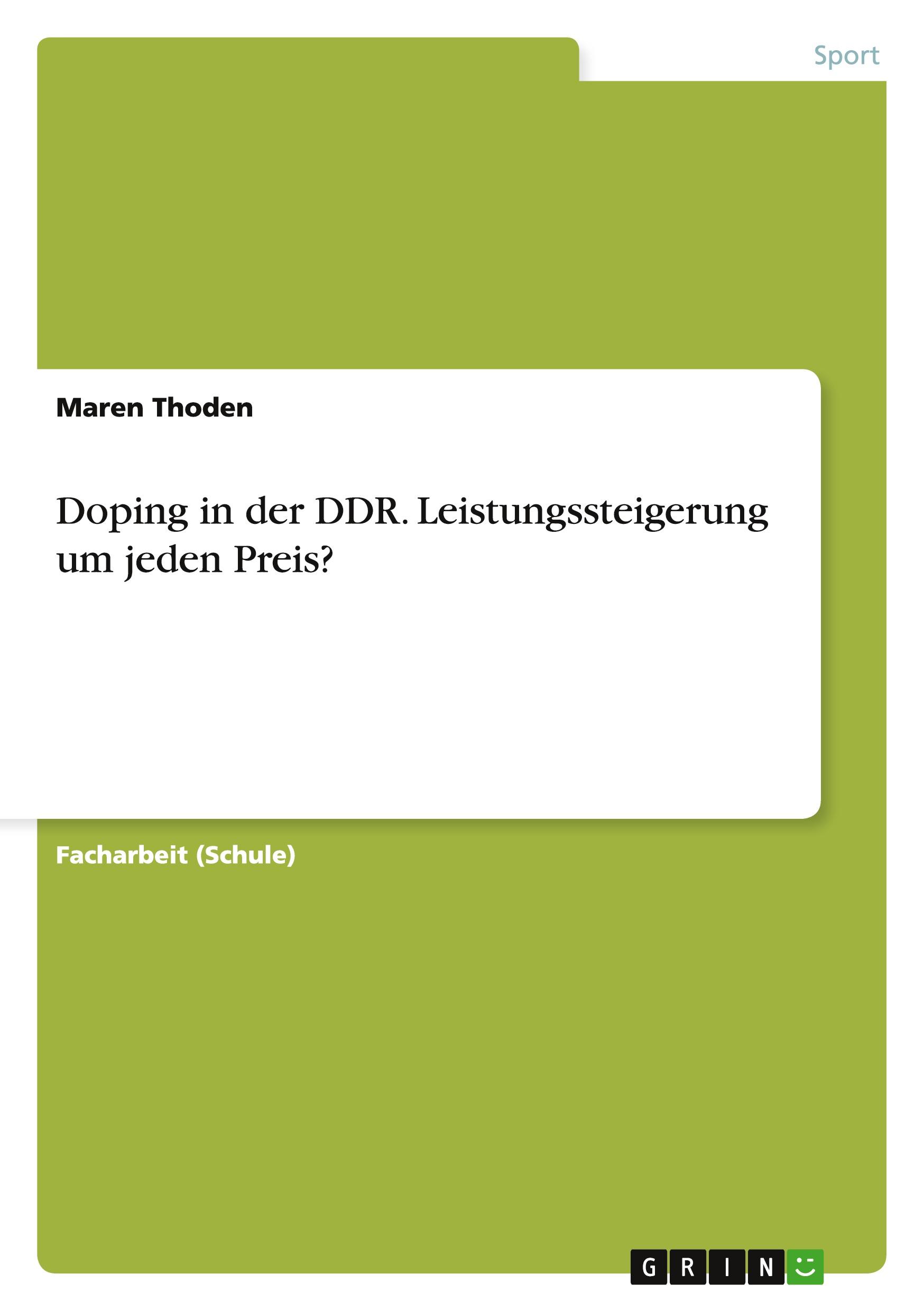 Cover: 9783656849728 | Doping in der DDR. Leistungssteigerung um jeden Preis? | Maren Thoden