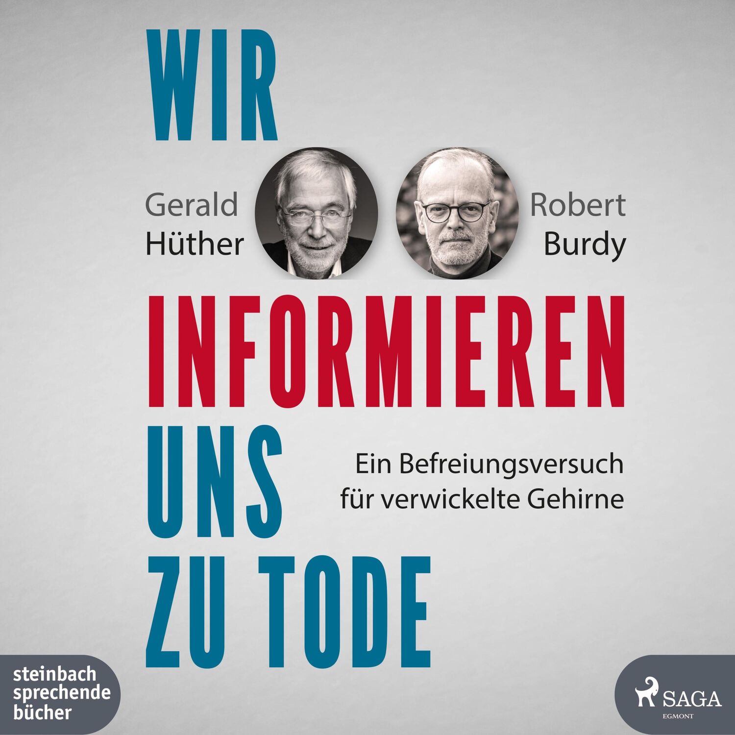 Cover: 9783987360183 | Wir informieren uns zu Tode | Gerald Hüther (u. a.) | MP3 | 420 Min.