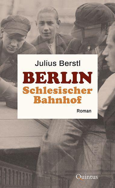 Cover: 9783969820513 | Berlin Schlesischer Bahnhof | Roman | Julius Berstl | Buch | 272 S.