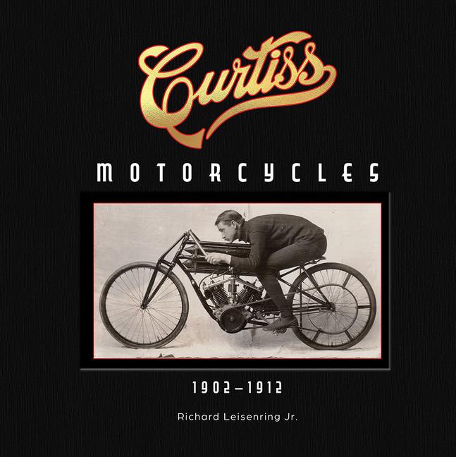 Cover: 9780764368080 | Curtiss Motorcycles | 1902-1912 | Richard Leisenring | Buch | Englisch