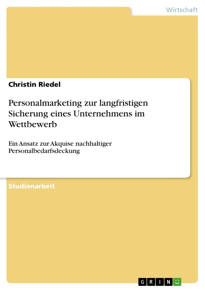 Cover: 9783656633013 | Personalmarketing zur langfristigen Sicherung eines Unternehmens im...