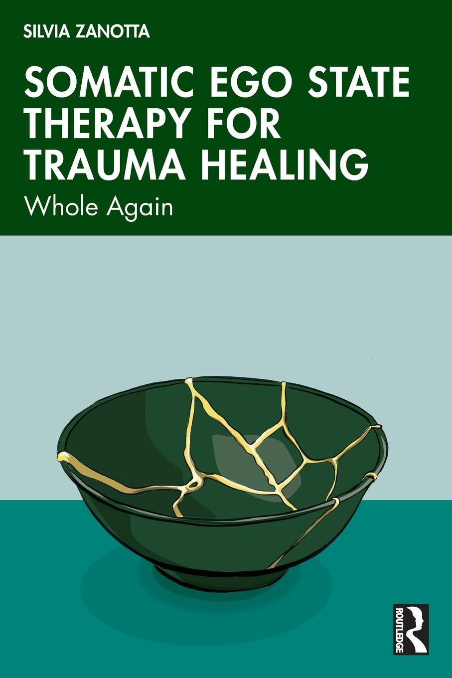 Cover: 9781032608105 | Somatic Ego State Therapy for Trauma Healing | Whole Again | Zanotta