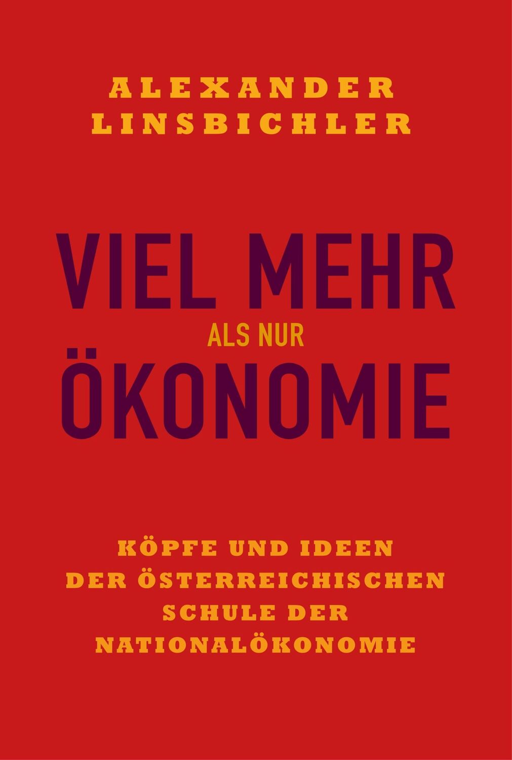 Cover: 9783205215691 | Viel mehr als nur Ökonomie | Alexander Linsbichler | Buch | 278 S.