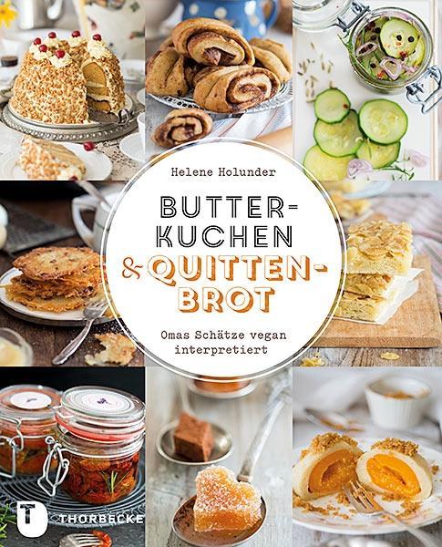 Cover: 9783799511957 | Butterkuchen und Quittenbrot | Omas Schätze vegan interpretiert | Buch